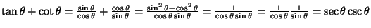 $\tan\theta+\cot\theta=
\frac{\sin\theta}{\cos\theta}+\frac{\cos\theta}{\sin\the...
...theta\sin\theta}=\frac{1}{\cos\theta}\frac{1}{\sin\theta}=
\sec\theta\csc\theta$