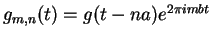 $ g_{m,n}(t) = g(t-na) e^{2\pi i mbt}$