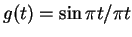 $ g(t) = \sin \pi t/\pi t$