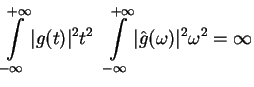 $\displaystyle \int \limits_{-\infty}^{+\infty} \vert g(t)\vert^2 t^2 \enspace \int \limits_{-\infty}^{+\infty} \vert{\hat g}(\omega)\vert^2 \omega^2 = \infty$